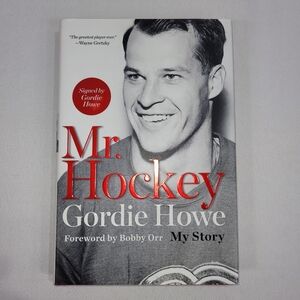 Mr Hockey Gordie Howe 2014 NHL Book SIGNED Hardcover Biography